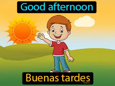 buenas tardes Simple Definition