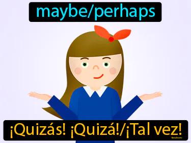 quizas quiza Simple Definition