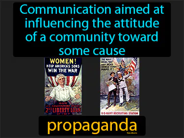 Communication aimed at influencing the attitude of a community toward some cause