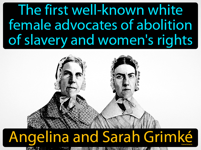 Angelina And Sarah Grimke Definition