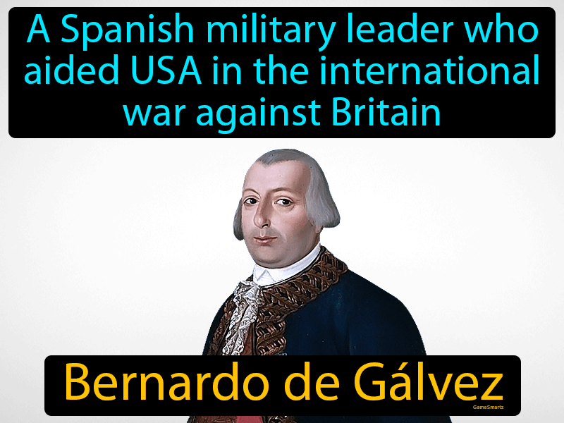 Bernardo De Galvez Definition
