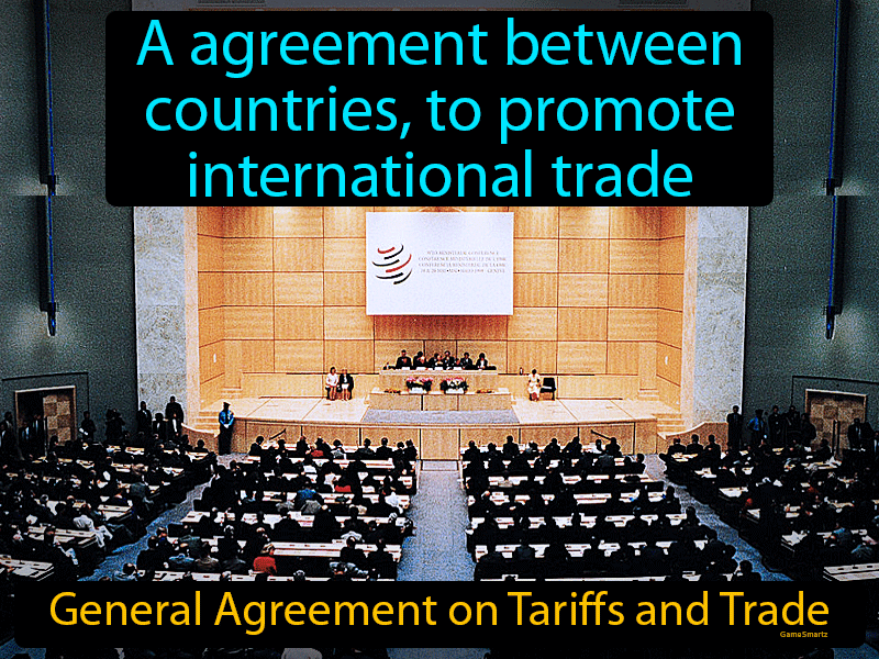 General Agreement On Tariffs And Trade Definition