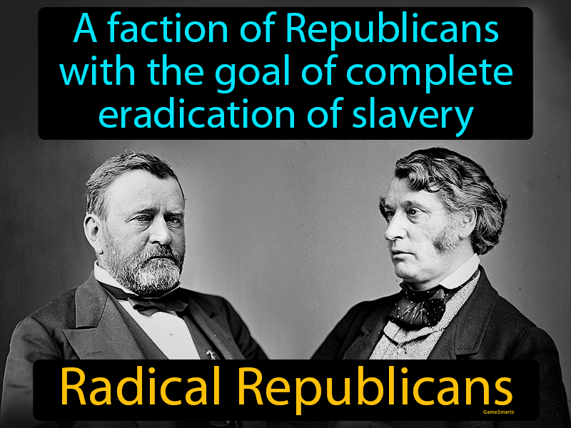 Radical Republicans Definition