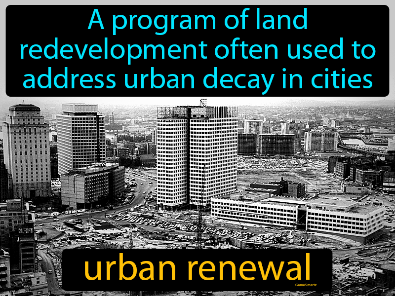 Urban Renewal Definition & Image | GameSmartz