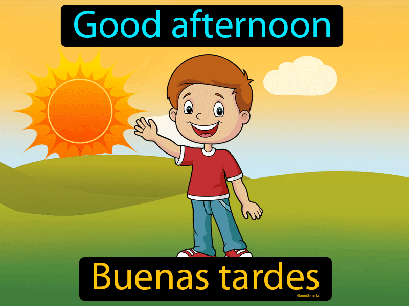 Buenas Tardes Definition